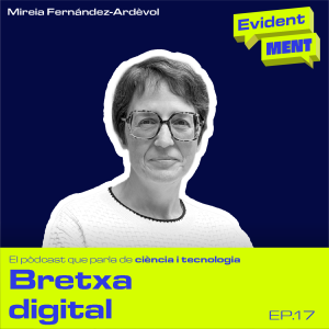 Desigualtats i bretxa digital – Ep. 17